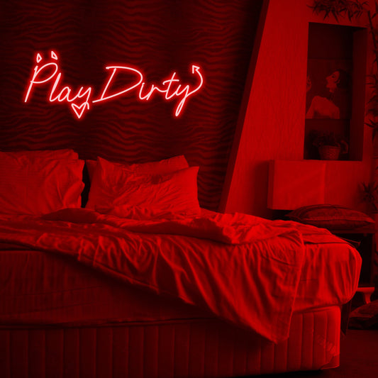 Play Dirty Neon Sign