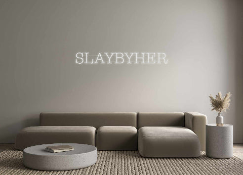 Custom Neon: SLAYBYHER
