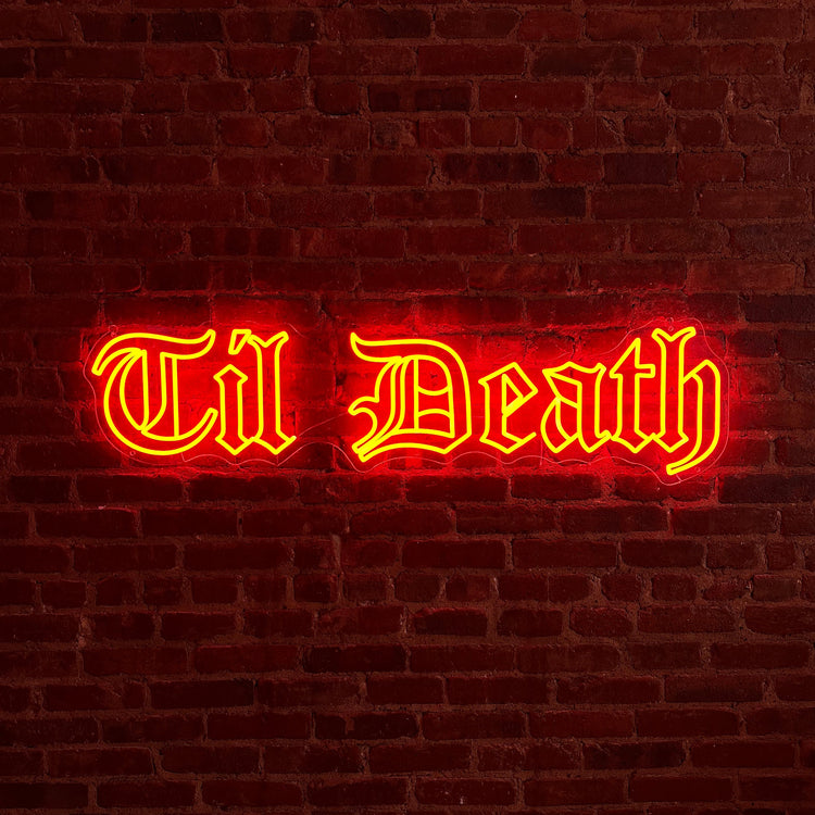 Til Death Neon Sign - HALF OFF Inventory Sale